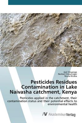 Pesticides Residues Contamination in Lake Naivasha catchment, Kenya