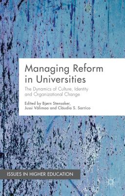 Managing Reform in Universities: The Dynamics of Culture, Identity and Organisational Change