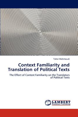 غلاف كتاب Context Familiarity and Translation of Political Texts