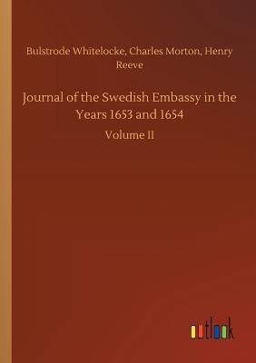 Journal of the Swedish Embassy in the Years 1653 and 1654