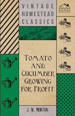 غلاف كتاب Tomato And Cucumber Growing For Profit