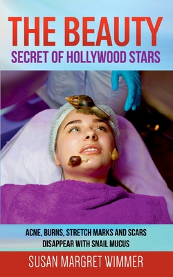 The Beauty - Secret of Hollywood Stars:Acne, Burns, Stretch and Scars Disappear with Snail Mucus