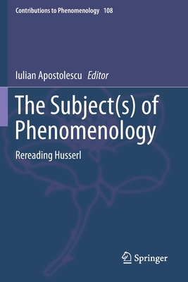 The Subject(s) of Phenomenology : Rereading Husserl
