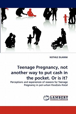 غلاف كتاب Teenage Pregnancy, Not Another Way to Put Cash in the Pocket. or Is It?