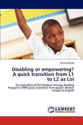 غلاف كتاب Disabling or empowering? A quick transition from L1 to L2 as LoI