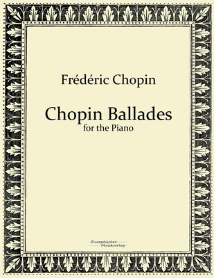 Chopin Ballades:for the Piano