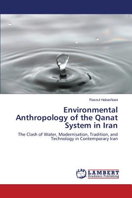غلاف كتاب Environmental Anthropology of the Qanat System in Iran