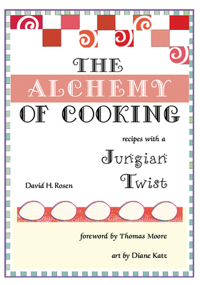The Alchemy of Cooking: Recipes with a Jungian Twist