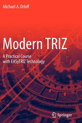 Modern TRIZ : A Practical Course with EASyTRIZ Technology