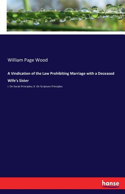 A Vindication of the Law Prohibiting Marriage with a Deceased Wife