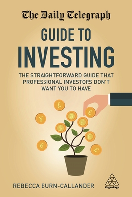 Daily Telegraph Guide to Investing: The Straightforward Guide That Professional Investors Don