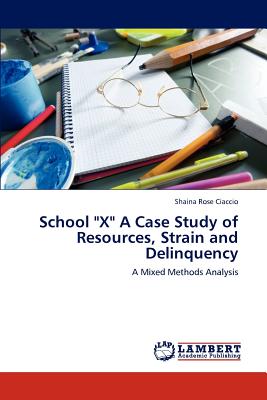 School "X" a Case Study of Resources, Strain and Delinquency