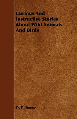 Curious and Instructive Stories about Wild Animals and Birds