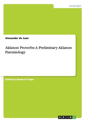 Aklanon Proverbs: A Preliminary Aklanon Paremiology