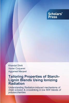 Tailoring Properties of Starch-Lignin Blends Using Ionizing Radiation