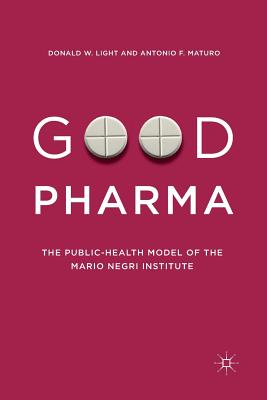 غلاف كتاب Good Pharma : The Public-Health Model of the Mario Negri Institute