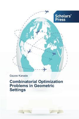 Combinatorial Optimization Problems in Geometric Settings