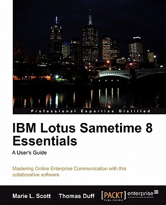 IBM Lotus Sametime 8 Essentials: A User