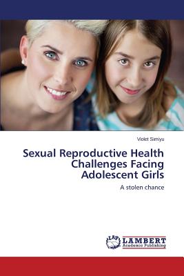 غلاف كتاب Sexual Reproductive Health Challenges Facing Adolescent Girls