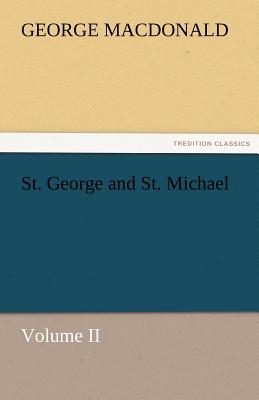 St. George and St. Michael Volume II