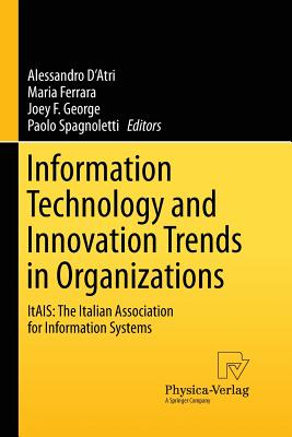 Information Technology and Innovation Trends in Organizations : ItAIS: The Italian Association for Information Systems