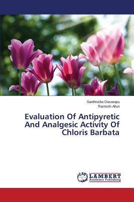 Evaluation Of Antipyretic And Analgesic Activity Of Chloris Barbata