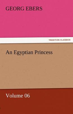 An Egyptian Princess - Volume 06