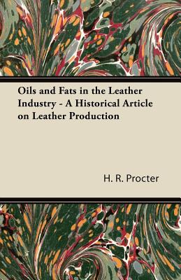 Oils and Fats in the Leather Industry - A Historical Article on Leather Production