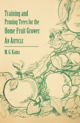 غلاف كتاب Training and Pruning Trees for the Home Fruit Grower - An Article