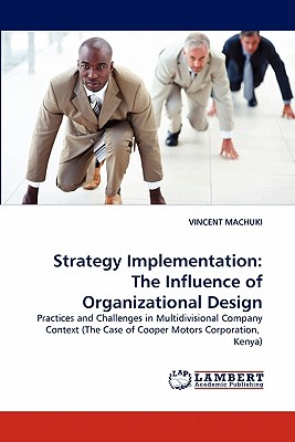 Strategy Implementation: The Influence of Organizational Design