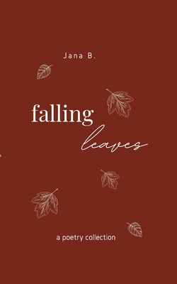 غلاف كتاب Falling Leaves:a poetry collection