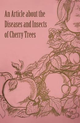 An Article about the Diseases and Insects of Cherry Trees
