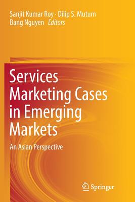 Services Marketing Cases in Emerging Markets : An Asian Perspective