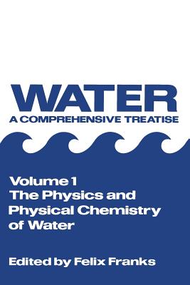 The Physics and Physical Chemistry of Water