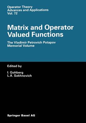 Matrix and Operator Valued Functions : The Vladimir Petrovich Potapov Memorial Volume