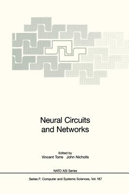 Neural Circuits and Networks : Proceedings of the NATO advanced Study Institute on Neuronal Circuits and Networks, held at the Ettore Majorana Center,