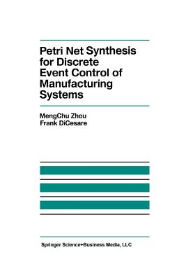 Petri Net Synthesis for Discrete Event Control of Manufacturing Systems