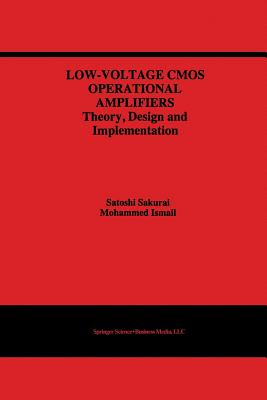 Low-Voltage CMOS Operational Amplifiers : Theory, Design and Implementation