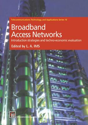 Broadband Access Networks : Introduction Strategies and Techno-economic Evaluation
