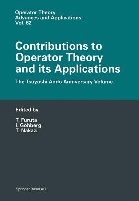 Contributions to Operator Theory and its Applications : The Tsuyoshi Ando Anniversary Volume