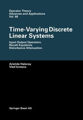 Time-Varying Discrete Linear Systems : Input-Output Operators. Riccati Equations. Disturbance Attenuation