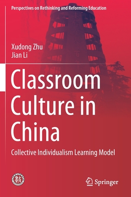 Classroom Culture in China : Collective Individualism Learning Model
