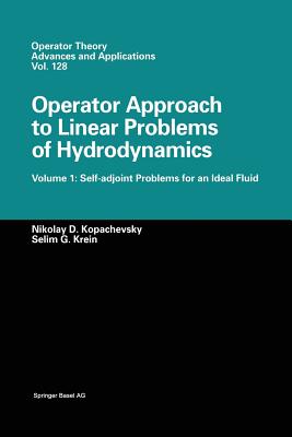 Operator Approach to Linear Problems of Hydrodynamics : Volume 1: Self-adjoint Problems for an Ideal Fluid