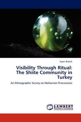 غلاف كتاب Visibility Through Ritual: The Shiite Community in Turkey
