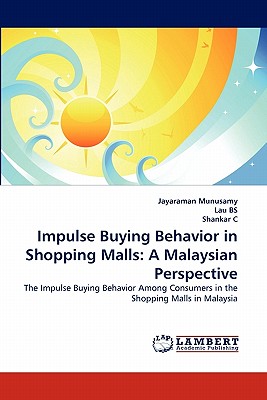 Impulse Buying Behavior in Shopping Malls: A Malaysian Perspective