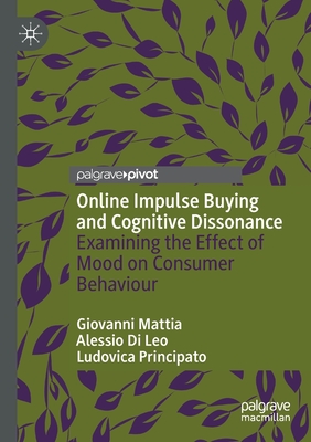 Online Impulse Buying and Cognitive Dissonance : Examining the Effect of Mood on Consumer Behaviour