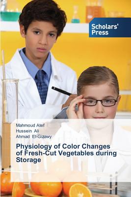 Physiology of Color Changes of Fresh-Cut Vegetables during Storage