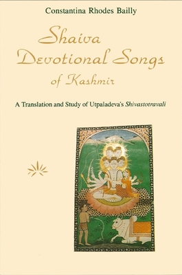 Shaiva Devotional Songs of Kashmir : A Translation and Study of Utpaladeva