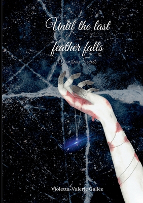 Until the last feather falls:Disastrous Secret