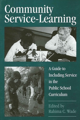 Community Service-Learning : A Guide to Including Service in the Public School Curriculum